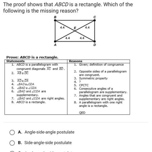 The proof shows that abcd is a rectangle. which of the following is the missing reason?