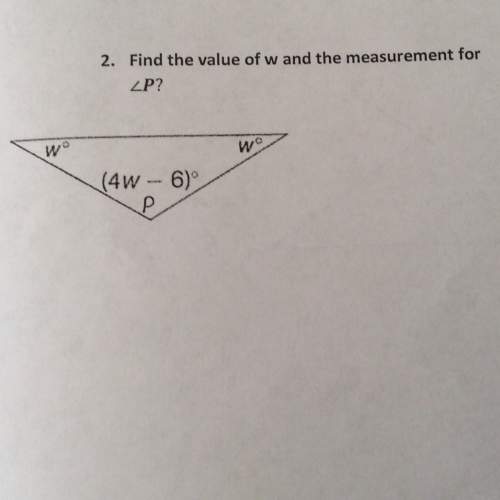 2. find the value of w and the measurement of p.