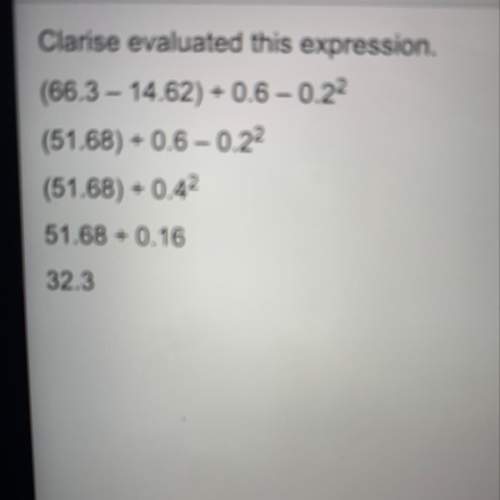 Clarke’s evaluated this expression. which errors did clarissa make? check all that apply