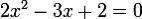 Which equation has no real solutions?