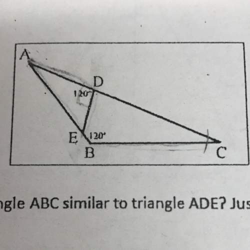 Is triangle abc similar to triangle ade? justify your answer.