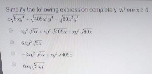 Simplify the following expression completely, where x&gt; ; =0x√5xy^4 + √405x^3y^4 - √80x^3y^4