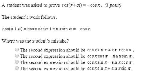 Astudent was asked to prove cos(x+pi)=-cosx the students work follows, where was the students mistak