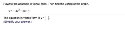 What is the answer?  separate the equation in vertex form, from the actual vertex. ther