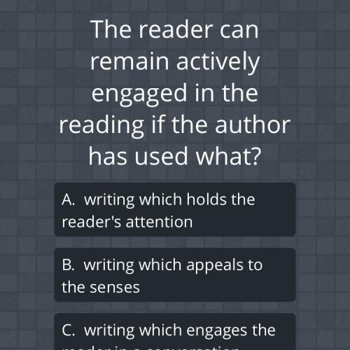 C. writing which engages the reader in a what is the right answer