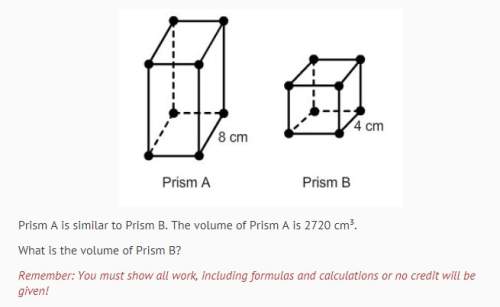 Prism a is similar to prism b. the volume of prism a is 2720 cm³. what is the volume of