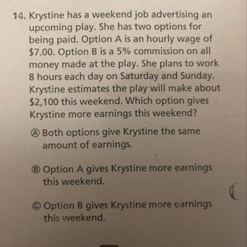 Krystine has a weekend job advertising an upcoming play. she has two options for being p