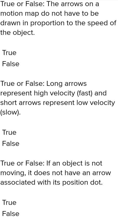 True or false: the arrows on a motion map should point in the directions of motion.true