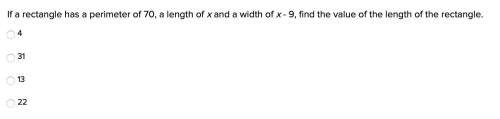 If a rectangle has a perimeter of 70, a length of x and a width of x - 9, find the value of the leng