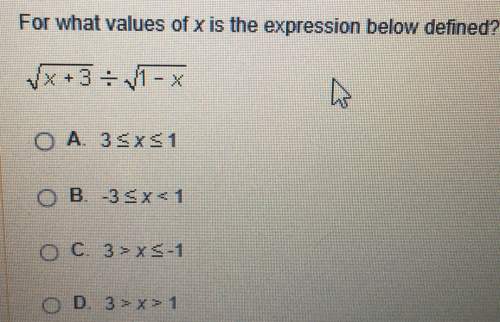 For what values of x is the expression below defined? o a. 3 x s 1o b. -3 x 1o c. 3 x s-1