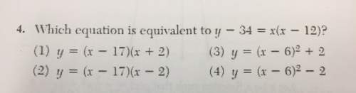 Which equation is equivalent to y-34=x(x-12)
