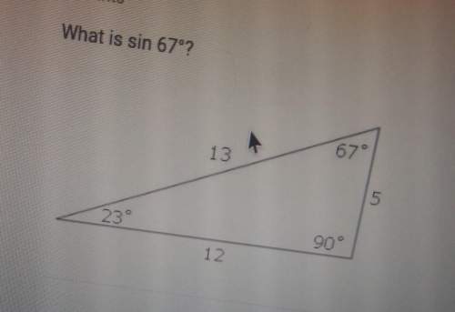 What is sin 67°? a) [tex] \frac{5}{12} [/tex]b) [tex] \frac{5 }