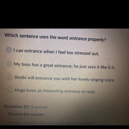 Which sentence uses the word entrance properly