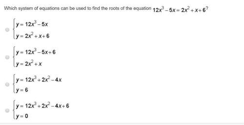 Which system of equations can be used to find the roots of the equation 12x3-5x=2x2+x+6