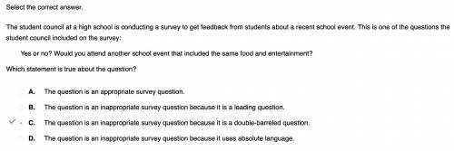 Select the correct answer.

The student council at a high school is conducting a survey to get feedb