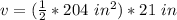 v=(\frac{1}{2}*204 \ in^2) * 21 \ in