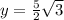 y = \frac{5}{2}\sqrt3