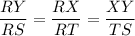 \displaystyle \frac{RY}{RS} = \frac{RX}{RT} =  \frac{XY}{TS}