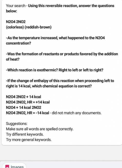 Using this reversible reaction, answer the questions below:

N2O4 2NO2
(colorless) (reddish-brown)
-