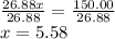 \frac{26.88x}{26.88}=\frac{150.00}{26.88}\\x=5.58