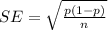 SE =  \sqrt{ \frac{ p(1 - p ) }{ n } }