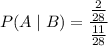 {\displaystyle P(A\mid B)={\frac {\frac{2}{28}}{\frac{11}{28}}}}
