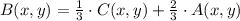 B(x,y) = \frac{1}{3}\cdot C(x,y) +\frac{2}{3}\cdot A(x,y)
