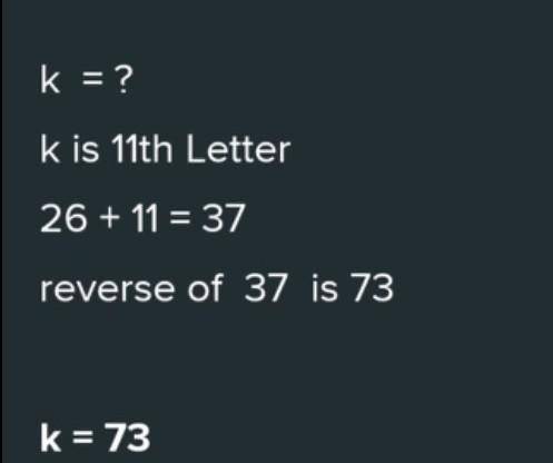 A=72, e= 13,m=93 t= 64 then k=?