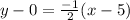y-0=\frac{-1}{2} (x-5)