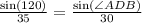 \frac{\text{sin}(120)}{35}=\frac{\text{sin}(\angle ADB)}{30}