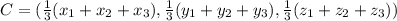 C = (\frac{1}{3}(x_1+x_2+x_3),\frac{1}{3}(y_1+y_2+y_3),\frac{1}{3}(z_1+z_2+z_3}))
