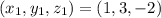 (x_1,y_1,z_1) = (1,3,-2)