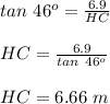 tan \ 46^o =\frac{6.9}{HC} \\\\HC = \frac{6.9}{tan \ 46^o } \\\\HC = 6.66 \ m