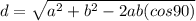 d = \sqrt{a^{2}+b^{2}-2ab (cos90) }
