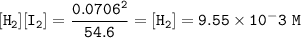 \tt [H_2][I_2]=\dfrac{0.0706^2}{54.6}=[H_2]=9.55\times 10^-3~M