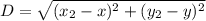 D = \sqrt{(x_2 - x)^2 + (y_2 - y)^2}