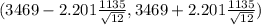 (3469- 2.201 \frac{1135}{\sqrt{12} } , 3469+2.201\frac{1135}{\sqrt{12} } )