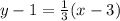 y - 1 = \frac{1}{3}(x - 3)