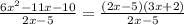 \frac{6x^{2} - 11x - 10}{2x-5} = \frac{(2x-5)(3x+2)}{2x-5}