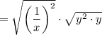 =\sqrt{\left(\dfrac{1}{x}\right)^2}\cdot \sqrt{y^2\cdot y}