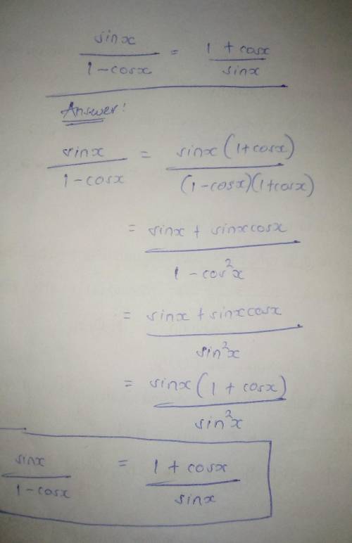 Prove that Sin x /1-cosx = 1+cosx/sin x