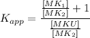 $K_{app}= \frac{\frac{[MK_1]}{[MK_2]}+1}{\frac{[MKU]}{[MK_2]}}$