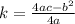 k=\frac{4ac-b^2}{4a}\\