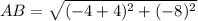 AB=\sqrt{(-4+4)^2+(-8)^2}