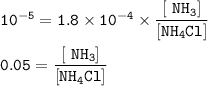 \tt 10^{-5}=1.8\times 10^{-4}\times \dfrac{[~NH_3]}{[NH_4Cl]}\\\\0.05=\dfrac{[~NH_3]}{[NH_4Cl]}