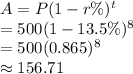 A=P(1-r \%)^ t\\=500(1-13.5 \%)^8\\=500(0.865)^8\\\approx 156.71