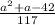 \frac{a^2 +a - 42}{117}