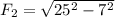 F_2=\sqrt{25^2-7^2}