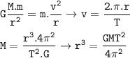 \tt G\dfrac{M.m}{r^2}=m.\dfrac{v^2}{r}\rightarrow v=\dfrac{2.\pi.r}{T}\\\\M=\dfrac{r^3.4\pi^2}{T^2.G}\rightarrow r^3=\dfrac{GMT^2}{4\pi^2}