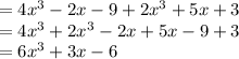 = 4x^3-2x-9+2x^3+5x+3\\= 4x^3+2x^3-2x+5x-9+3\\= 6x^3+3x-6